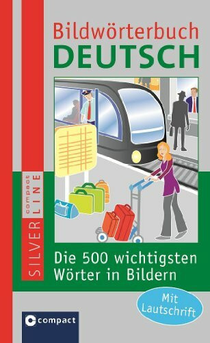 Bildwörterbuch Deutsch: Die 500 wichtigsten Wörter in Bildern zum Lernen und Zeigen. Mit Lautschrift