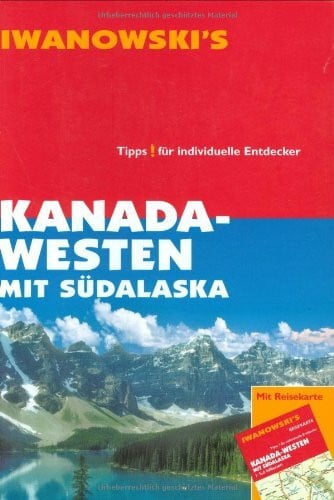 Kanada / Westen mit Südalaska. Reise-Handbuch