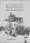 Geschichte und Geschehen Oberstufe. Die bipolare Welt nach 1945: Themenheft Klasse 11-13