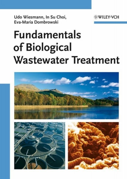 Biological Wastewater Treatment: Fundamentals, Microbiology, Industrial Process Integration