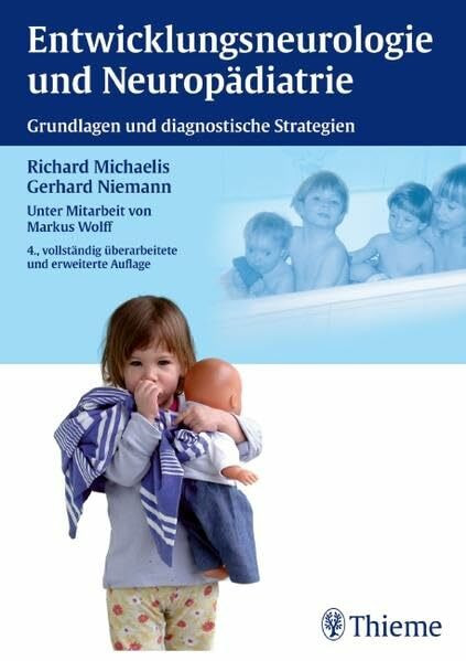 Entwicklungsneurologie und Neuropädiatrie: Grundlagen und diagnostische Strategien