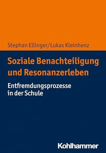 Soziale Benachteiligung und Resonanzerleben: Entfremdungsprozesse in der Schule
