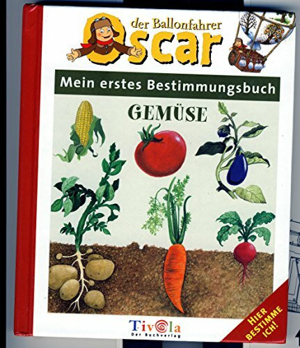 Mein erstes Bestimmungsbuch Gemüse. Hier bestimme ich! Bilderbuch