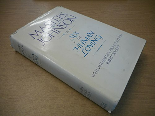 Masters and Johnson on Sex and Human Loving