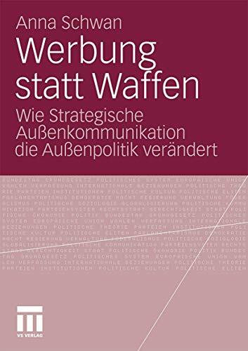Werbung statt Waffen: Wie Strategische Außenkommunikation die Außenpolitik verändert