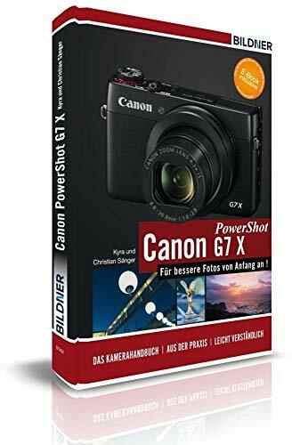 Canon PowerShot G7 X - Für bessere Fotos von Anfang an: Das Kamerahandbuch Canon PowerShot G7 X - Für bessere Fotos von Anfang an: Das Kamerahandbuch