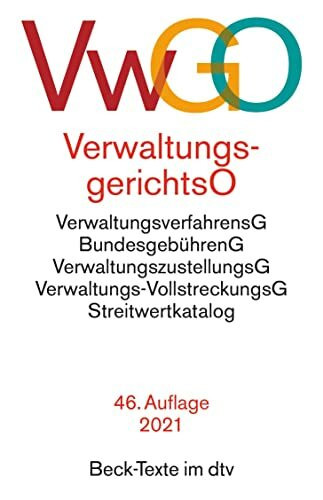 VwGO VerwaltungsgerichtsO VerwaltungsverfahrensG BundesgebührenG VerwaltungszustellungsG Verwaltungs-VollstreckungsG Streitwertkatalog 46.Auflage 2021 (Beck-Texte im dtv)