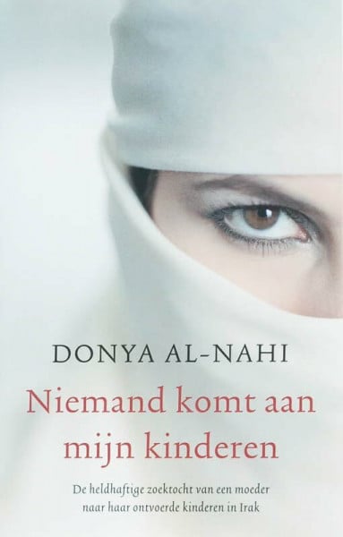 Niemand komt aan mijn kinderen: een heldhaftige zoektocht van een moeder naar haar ontvoerde kinderen in Irak (Zilver Pockets, 385)