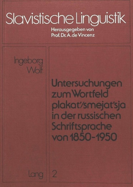 Untersuchungen zum Wortfeld «plakat'/smejat'sja» in der russischen Schriftsprache von 1850 - 1950