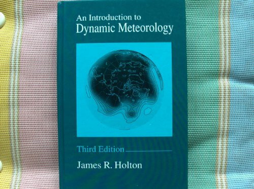 An Introduction to Dynamic Meteorology (International Geophysics)