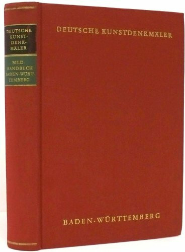 Baden-Württemberg (Deutsche Kunstdenkmäler: Ein Bildhandbuch)