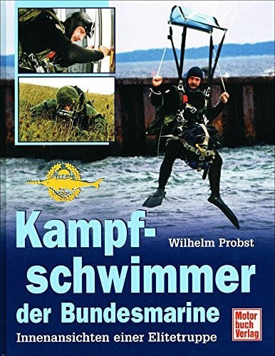 Die Kampfschwimmer der Bundesmarine: Innenansichten einer Elitetruppe