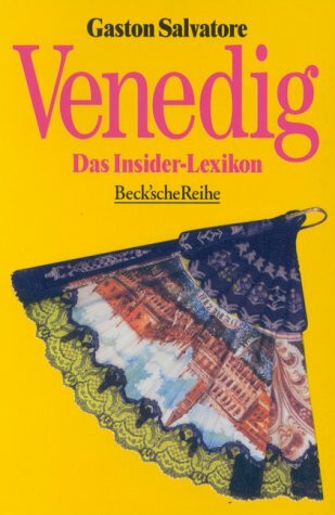 Venedig: Das Insider-Lexikon (Beck'sche Reihe)