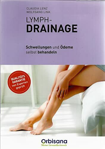 Lymphdrainage. Schwellungen und Ödeme selbst behandeln