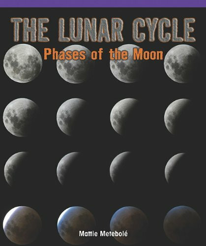 The Lunar Cycle: Phases of the Moon (Real Life Readers)