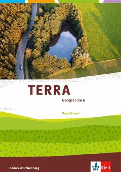 TERRA Geographie 5. Ausgabe Baden-Württemberg: Begleitband Klasse 5 (TERRA Geographie. Ausgabe für Baden-Württemberg ab 2016)