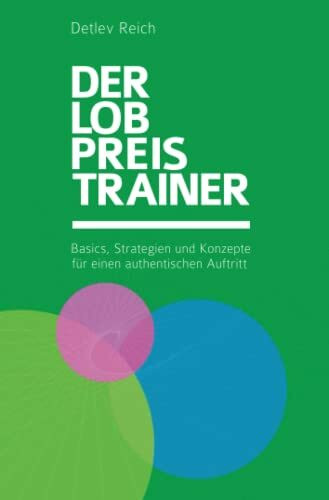 Der Lobpreis-Trainer: Basics, Strategien und Konzepte für einen authentischen Auftritt