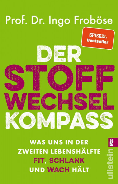 Der Stoffwechsel-Kompass: Was uns in der zweiten Lebenshälfte fit, schlank und wach hält | Das ist wichtig für Gewicht, Verjüngung und Vitalität: Der Bestseller-Ratgeber