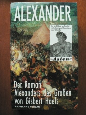 Alexander -Der Roman der Eroberung eines Weltreichs- Asien