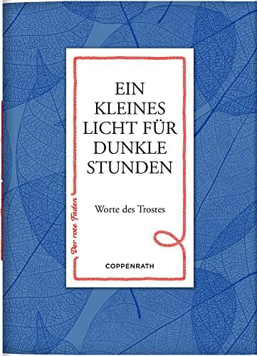 Ein kleines Licht für dunkle Stunden: Worte des Trostes (Der rote Faden, 8, Band 8)