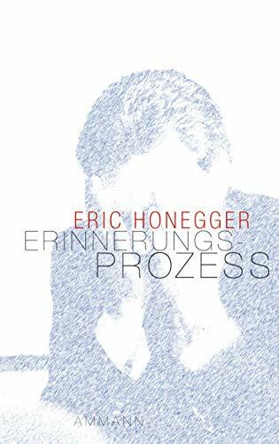 Erinnerungs-Prozess: Ein Bericht: Aufzeichnungen und Rückblenden