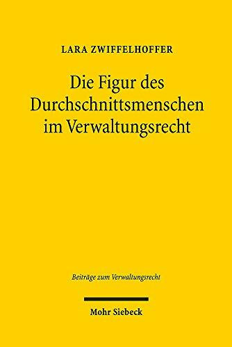 Die Figur des Durchschnittsmenschen im Verwaltungsrecht: Dissertationsschrift (BVwR, Band 12)