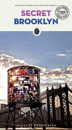 Secret Brooklyn: A guide to the unusual and unfamiliar (Secret: unusual guides)