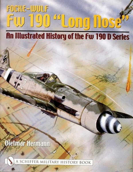Focke-Wulf Fw 190 "Long Ne": An Illustrated History of the Fw 190 D Series