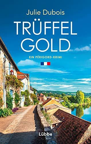 Trüffelgold: Ein Périgord-Krimi (Marie Mercier ermittelt, Band 1)