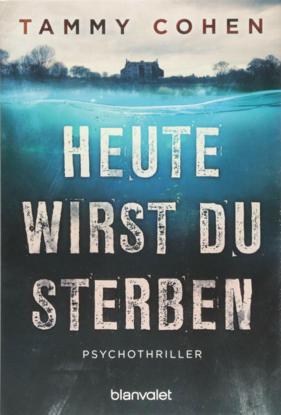 Heute wirst du sterben: Psychothriller