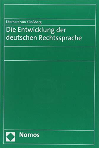 Die Entwicklung der deutschen Rechtssprache: Mit einem Vorwort von Stefan Chr. Saar Die Entwicklung der deutschen Rechtssprache: Mit einem Vorwort von Stefan Chr. Saar