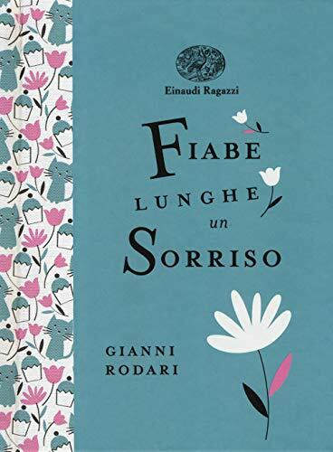 Fiabe lunghe un sorriso (Einaudi Ragazzi Gold)