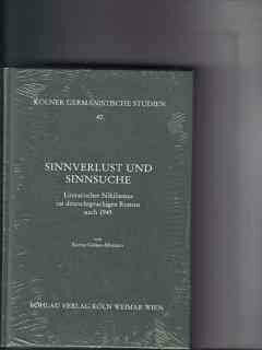 Sinnverlust und Sinnsuche. Literarischer Nihilismus im deutschsprachigen Roman nach 1945 Sinnverlust und Sinnsuche. Literarischer Nihilismus im deutschsprachigen Roman nach 1945