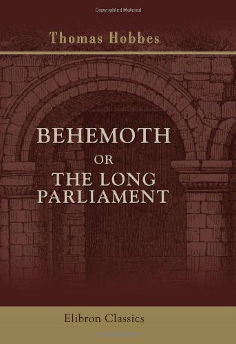 Behemoth; or, The Long Parliament: Edited for the First Time from the Original Ms., by Ferdinand Tönnies