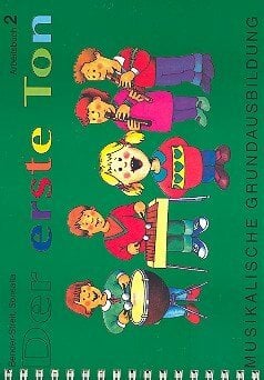 Der erste Ton. Ein Weg zur Musik für kleine Leute: Arbeitsbuch 2 Der erste Ton. Ein Weg zur Musik für kleine Leute: Arbeitsbuch 2