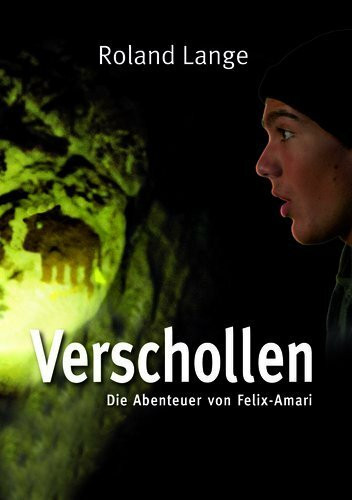 Verschollen. Die Abenteuer von Felix-Amari