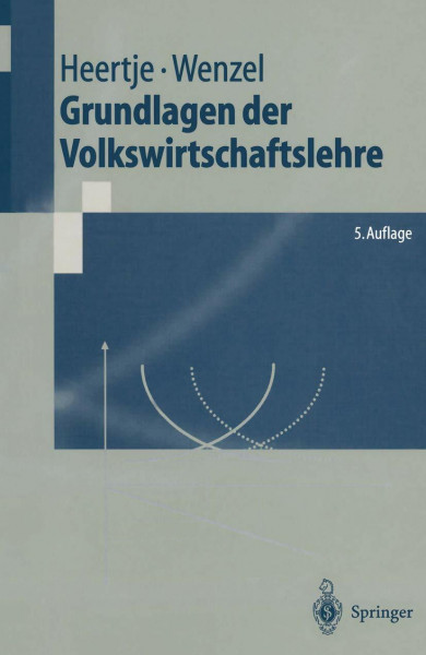Grundlagen der Volkswirtschaftslehre (Springer-Lehrbuch)