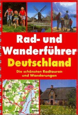 Rad- und Wanderführer Deutschland. Die schönsten Radtouren und Wanderungen