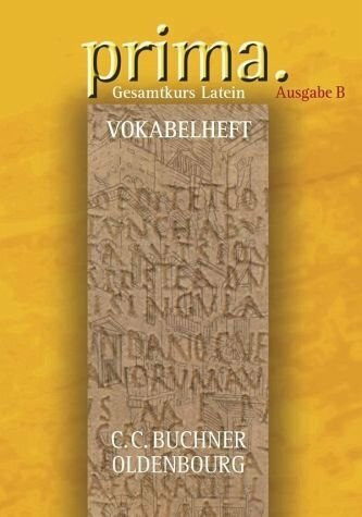 Prima B - Gesamtkurs Latein. Zum neuen Lehrplan für Gymnasien in Bayern: Vokabelheft