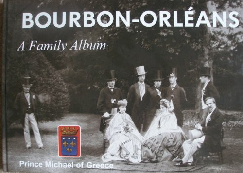 Bourbon-Orleans: A Family Album