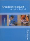 Arbeitslehre aktuell Arbeit - Technik 1/2