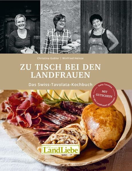 Zu Tisch bei den Landfrauen: Das Swiss-Tavolata Kochbuch