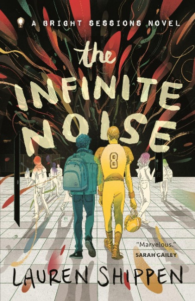 The Infinite Noise: A Bright Sessions Novel