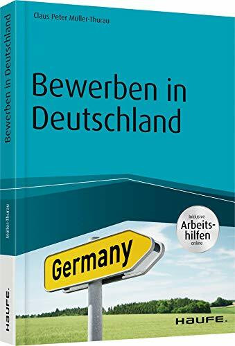 Bewerben in Deutschland - inkl. Arbeitshilfen online (Haufe Fachbuch)