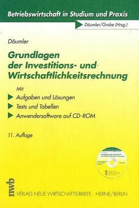 Grundlagen der Investitions- und Wirtschaftlichkeitsrechnung: Mit Aufgaben und Lösungen, Tests und Tabellen, Anwendersoftware auf CD-ROM (Betriebswirtschaft in Studium und Praxis)