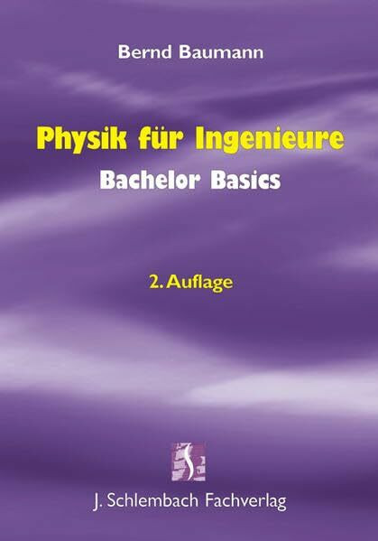 Physik für Ingenieure - Bachelor Basics