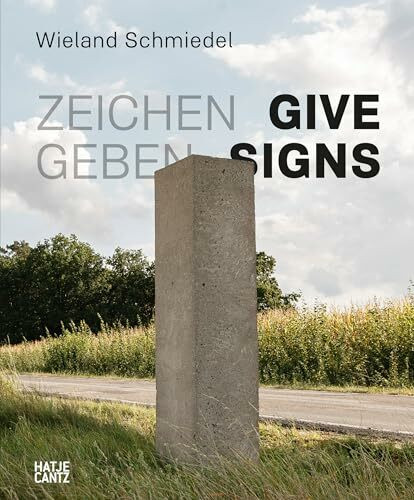Wieland Schmiedel. Zeichen geben / Give Signs