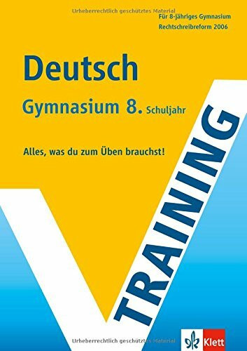 Training Deutsch. 8. Klasse Gymnasium: Alles, was du zum Üben brauchst. Rechtschreibreform 2006