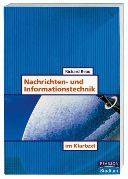 Nachrichten- und Informationstechnik im Klartext (Pearson Studium - Elektrotechnik)