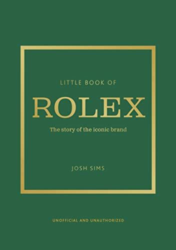 Little Book of Rolex: The story behind the iconic brand (Little Books of Fashion)